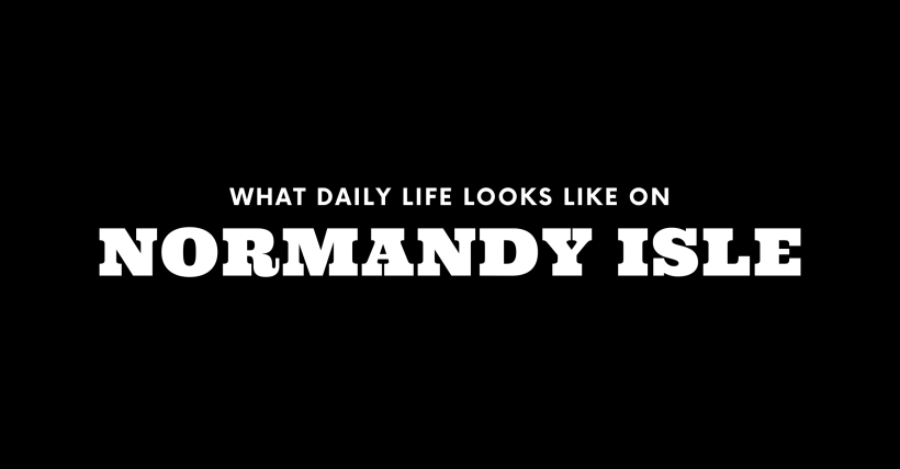 What Daily Life Looks Like on Normandy Isle